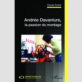 Andrée davanture, la passion du montage