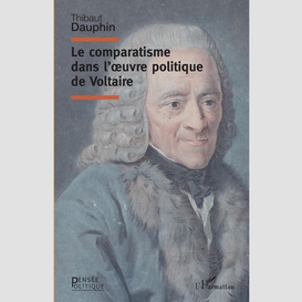 Le comparatisme dans l'oeuvre politique de voltaire