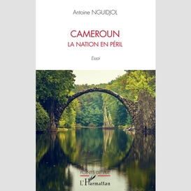 Cameroun la nation en péril