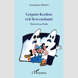 Grégoire kerdruc et le livre enchanté