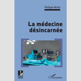 La médecine désincarnée