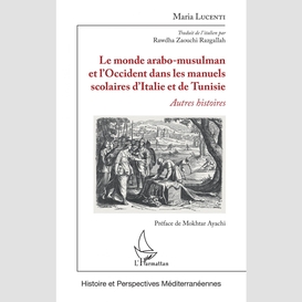 Le monde arabo-musulman et l'occident dans les manuels scolaires d'italie et de tunisie