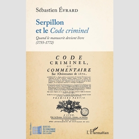 Serpillon et le <em>code criminel</em>
