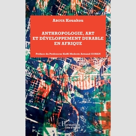 Anthropologie, art et développement durable en afrique