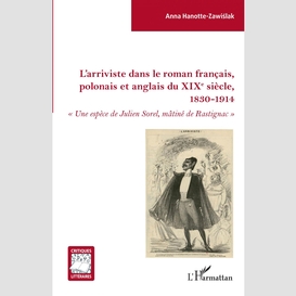 L'arriviste dans le roman français, polonais et anglais du xixe sièce