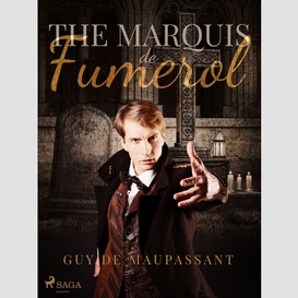 The marquis de fumerol