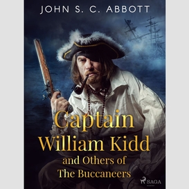 Captain william kidd and others of the buccaneers