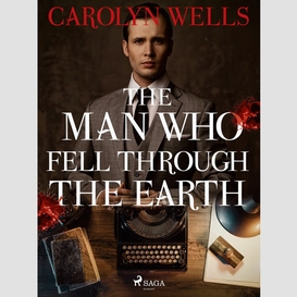 The man who fell through the earth