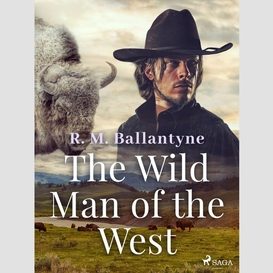 The wild man of the west