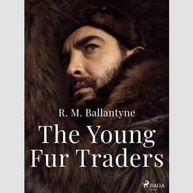 The young fur traders