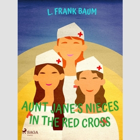 Aunt jane's nieces in the red cross