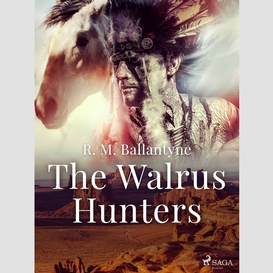 The walrus hunters