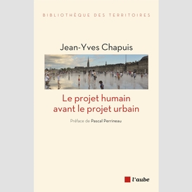 Le projet humain avant le projet urbain