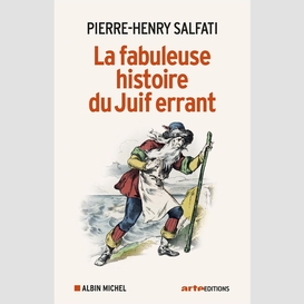 La fabuleuse histoire du juif errant