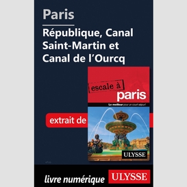 Paris - république, canal saint-martin et canal de l'ourcq
