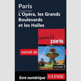 Paris - l'opéra, les grands boulevards et les halles