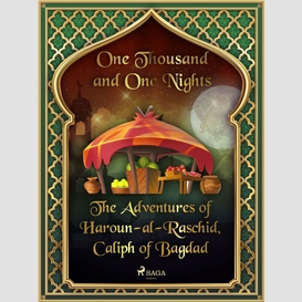 The adventures of haroun-al-raschid, caliph of bagdad