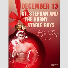 December 13: st. stephan and the horny stable boys – an erotic christmas calendar