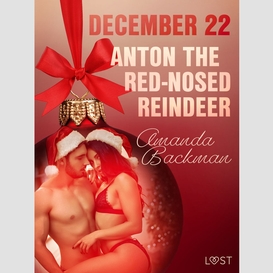 December 22: anton the red-nosed reindeer – an erotic christmas calendar
