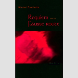 Requiem suivi de fausse route