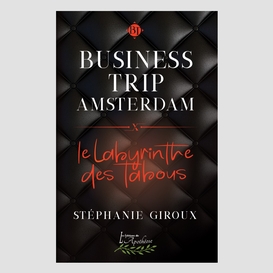 Business trip amsterdam: le labyrinthe des tabous