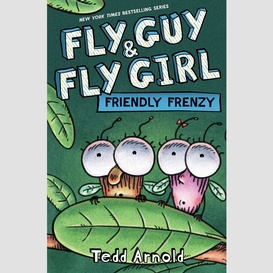 Friendly frenzy (fly guy and fly girl #2)