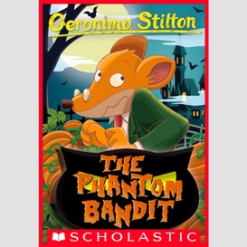 The phantom bandit (geronimo stilton #70)