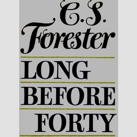 Long before forty