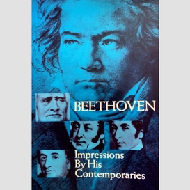 Beethoven: impressions by his contemporaries
