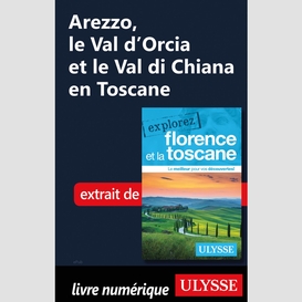 Arezzo, le val d'orcia et le val di chiana en toscane