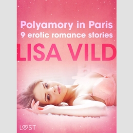 Polyamory in paris - 9 erotic romance stories