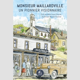 Monsieur maillardville : un pionnier visionnaire