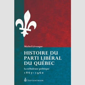 Histoire du parti libéral du québec