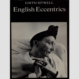 English eccentrics: a gallery of weird and wonderful men and women