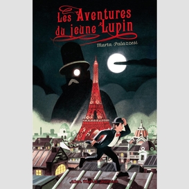 Les aventures du jeune lupin - tome 1 - a la poursuite de maître moustache