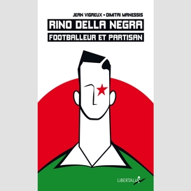 Rino della negra, footballeur et partisan.