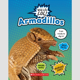 Armadillos (wild life lol!)