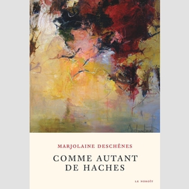 Comme autant de haches