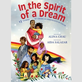 In the spirit of a dream: 13 stories of american immigrants of color (digital read along)