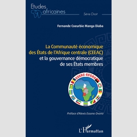 La communauté économique des états de l'afrique centrale (ceeac)