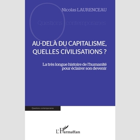 Au-delà du capitalisme, quelles civilisations ?