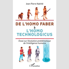 De l'homo faber à l'homo technologicus
