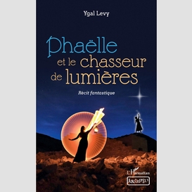 Phaëlle et le chasseur de lumières