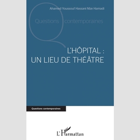 L'hôpital : un lieu de théâtre