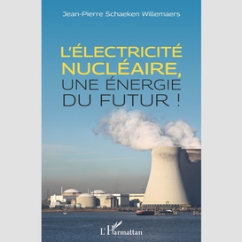 L'électricité nucléaire, une énergie du futur
