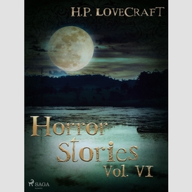 H. p. lovecraft – horror stories vol. vi