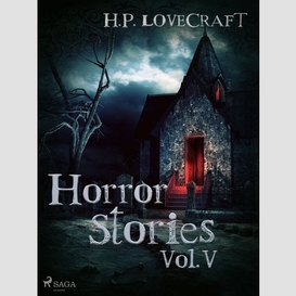 H. p. lovecraft – horror stories vol. v