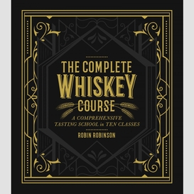 The complete whiskey course