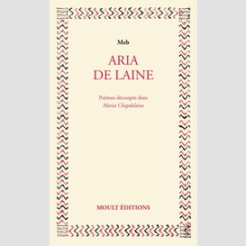 Aria de laine. poèmes découpés dans maria chapdelaine. édition augmentée