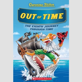 Out of time (geronimo stilton journey through time #8)